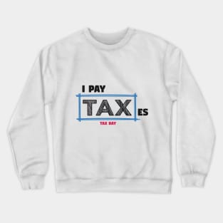 Tax Day Crewneck Sweatshirt